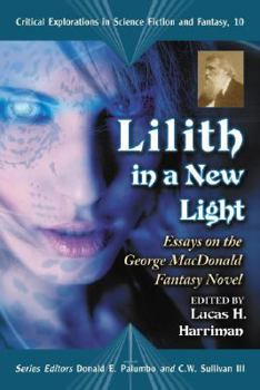 Paperback Lilith in a New Light: Essays on the George MacDonald Fantasy Novel Book