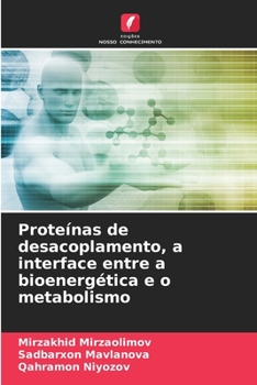 Paperback Proteínas de desacoplamento, a interface entre a bioenergética e o metabolismo [Portuguese] Book