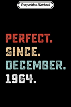 Paperback Composition Notebook: Perfect Since December 1964 Birthday Gift For 55 Yrs Old Journal/Notebook Blank Lined Ruled 6x9 100 Pages Book