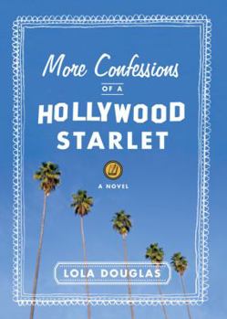 More Confessions of a Hollywood Starlet - Book #2 of the True Confessions