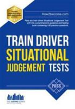 Paperback Train Driver Situational Judgement Tests: Pass any train driver situational judgement test with this comprehensive guidance and testing book containing 100 practice questions (Testing Series) Book