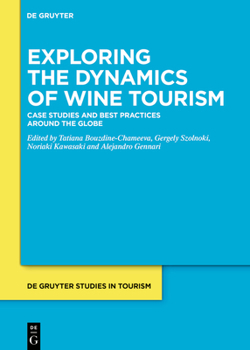 Hardcover Exploring the Dynamics of Wine Tourism: Case Studies and Best Practices Around the Globe Book