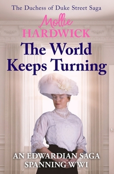 Paperback The World Keeps Turning: An Edwardian saga spanning WWI Book