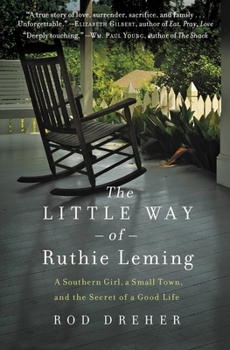 Paperback The Little Way of Ruthie Leming: A Southern Girl, a Small Town, and the Secret of a Good Life Book