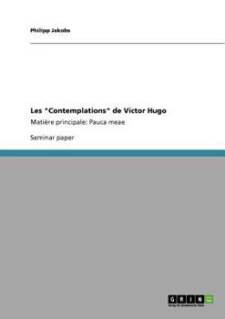 Paperback Les "Contemplations" de Victor Hugo: Matière principale: Pauca meae [French] Book