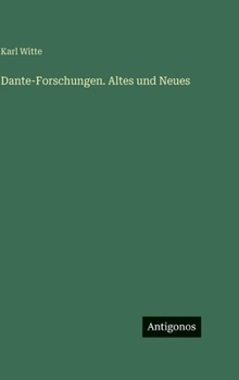 Dante-Forschungen. Altes und Neues