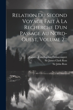Relation Du Second Voyage Fait La Recherche D'Un Passage Au Nord-Ouest, Volume 2...