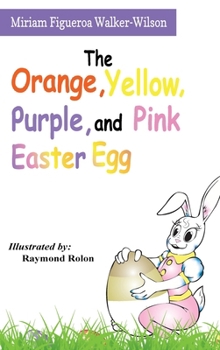 The Orange, Yellow, Purple, and Pink Easter Egg