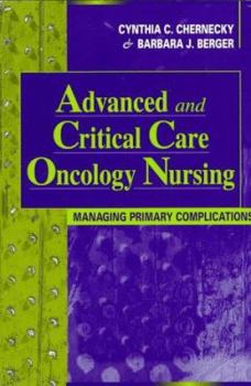 Hardcover Advanced and Critical Care Oncology Nursing: Managing Primary Complications Book