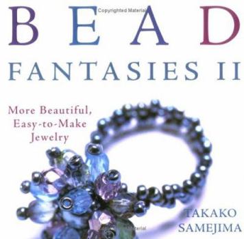 Paperback Bead Fantasies II: More Beautiful, Easy-To-Make Jewelry Book