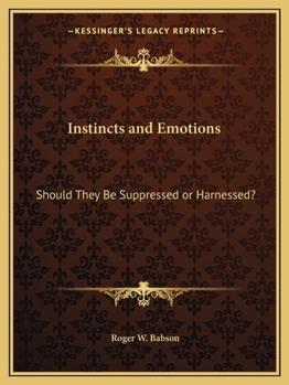 Paperback Instincts and Emotions: Should They Be Suppressed or Harnessed? Book