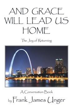 Paperback And Grace Will Lead Us Home: The Joy of Returning Book