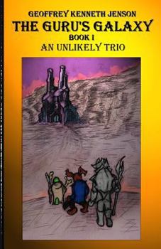 Paperback The Guru's Galaxy Book I: An Unlikely Trio Book