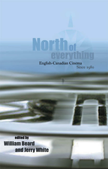 Paperback North of Everything: English-Canadian Cinema Since 1980 Book