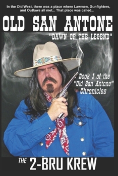Paperback Old San Antone: Dawn Of The Legend. Book