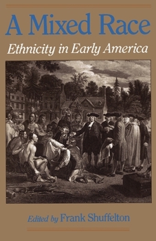 Paperback A Mixed Race: Ethnicity in Early America Book