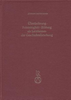 Hardcover Uberlieferung - Frommigkeit - Bildung ALS Leitthema Der Geschichtsforschung: Vortrage Beim Wissenschaftlichen Kolloquium Aus Anlass Des 80. Geburtstag [German] Book