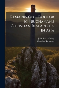 Remarks On ... Doctor [c.] Buchanan's Christian Researches In Asia