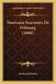 Paperback Nouveaux Souvenirs De Fribourg (1868) [French] Book