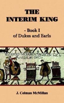 Paperback THE INTERIM KING - Book I: of Dukes and Earls Book