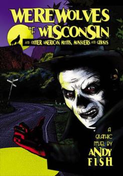 Paperback Werewolves of Wisconsin and Other American Myths, Monsters and Ghosts Book