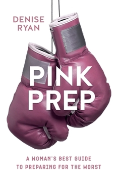 Paperback Pink Prep: A Woman's Best Guide to Preparing for the Worst Book
