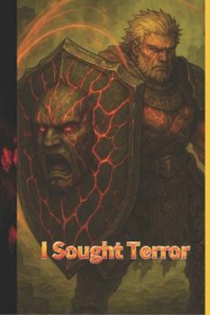 I Sought Terror