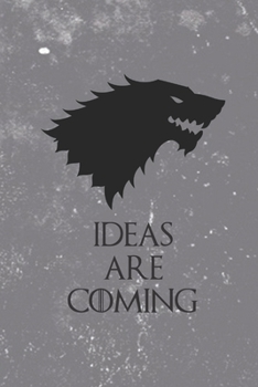 Paperback Ideas are Coming: Game of Thrones TV Show Winter Is Coming Inspired Lined Notebook And Daily Journal Book