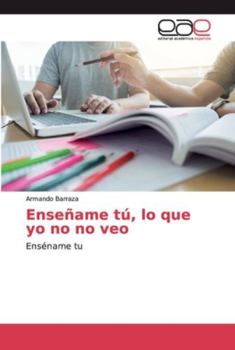 Paperback Enseñame tú, lo que yo no no veo [Spanish] Book