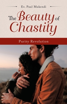 Paperback The Beauty of Chastity: Purity Revolution Book