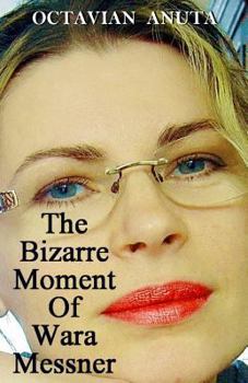 Paperback The Bizarre Moment of Wara Messner Book