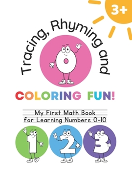 Paperback Tracing, Rhyming and Coloring Fun !: My First Math Book for Learning Numbers 0 - 10 Book