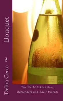 Paperback Bouquet: The World Behind Bars, Bartenders and Their Patrons Book