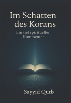 Im Schatten des Korans: Sure Al-Fatihah - Sure Al-Baqarah-Deutsche Version (German Edition)