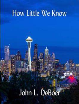 Paperback How Little We Know Book