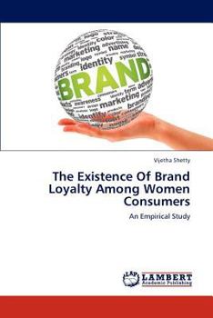 Paperback The Existence of Brand Loyalty Among Women Consumers Book