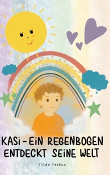 Hardcover Kasi - ein Regenbogen entdeckt seine Welt [German] Book