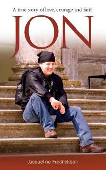 Paperback Jon: A True Story of Love, Courage and faith Book