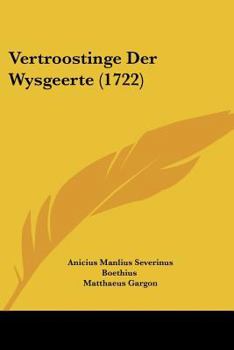 Paperback Vertroostinge Der Wysgeerte (1722) [Chinese] Book
