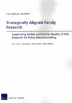 Paperback Strategically Aligned Family Research: Supporting Soldier and Family Quality of Life Research for Policy Decisionmaking Book