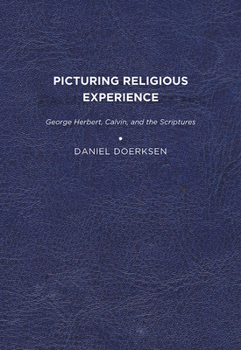 Paperback Picturing Religious Experience: George Herbert, Calvin, and the Scriptures Book