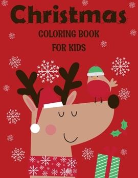 Christmas coloring book for kids.: Fun Children’s Christmas Gift or Present for kids.Christmas Activity Book Coloring, Matching, Mazes , Drawing, Cross Words, Color by Number,and More.