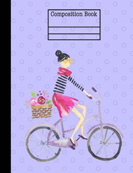 Paperback Paris Girl On Bike Composition Notebook - Wide Ruled: 7.44 x 9.69 - 200 Pages Book