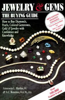 Paperback Jewelry & Gems: The Buying Guide: How to Buy Diamonds, Colored Gemstones, Pearls, Gold & Jewelry with Confidence and Knowledge Book