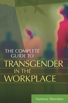 Hardcover The Complete Guide to Transgender in the Workplace Book