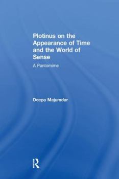 Paperback Plotinus on the Appearance of Time and the World of Sense: A Pantomime Book