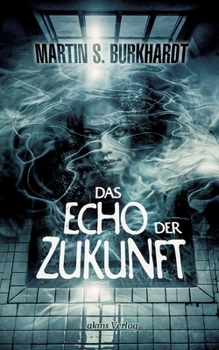 Das Echo der Zukunft (German Edition)