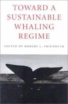 Hardcover Toward a Sustainable Whaling Regime Book