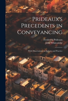 Paperback Prideaux's Precedents in Conveyancing: With Dissertations on its law and Practice Book