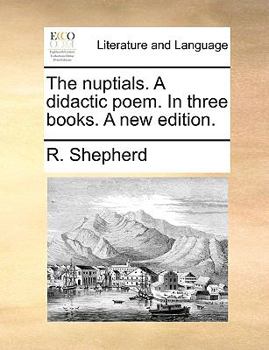 Paperback The nuptials. A didactic poem. In three books. A new edition. Book